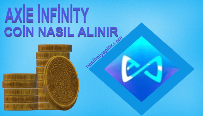 Axie İnfinity (AXS) Coin Nasıl Alınır, Geleceği, Hangi Borsada?