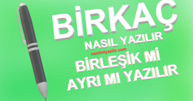 Birkaç Nasıl Yazılır? Birkaç Birleşik mi Ayrı mı Yazılır?