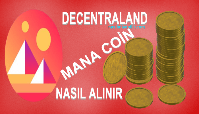 Decentraland (MANA) Coin Nasıl Alınır, Geleceği, Hangi Borsada?