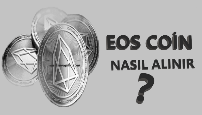 EOS Coin Nasıl Alınır, Geleceği, Hangi Borsada?