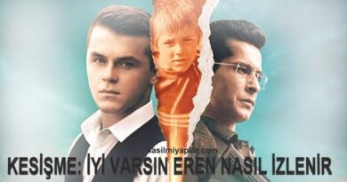 Kesişme: İyi ki Varsın Eren Nasıl İzlenir?