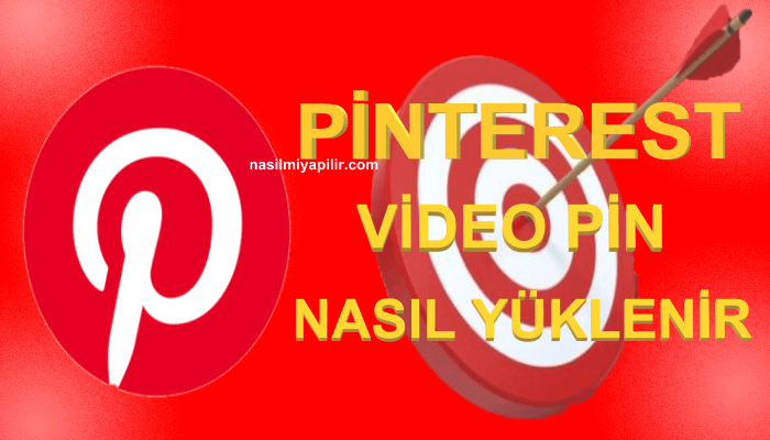 Pinterest Video Yükleme Nasıl Yapılır? Pinterest Video Ekleme!