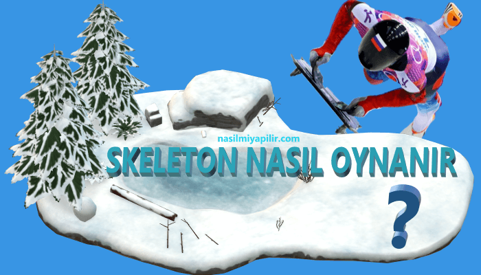 Skeleton Sporu Nasıl Oynanır, Kuralları Nelerdir?