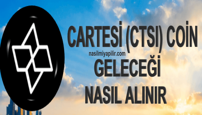 Cartesi Coin Geleceği? CTSI Coin Nasıl Alınır, Hangi Borsada?