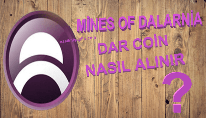 DAR Coin Nasıl Alınır? Mines of Dalarnia Coin Geleceği, Hangi Borsada?