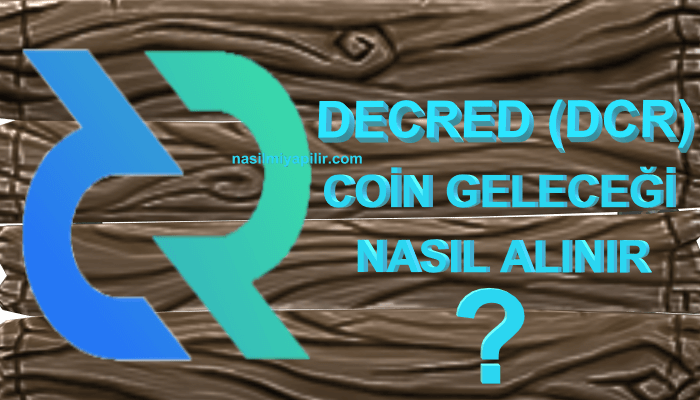 Decred Coin Geleceği? DCR Coin Nasıl Alınır, Hangi Borsada?