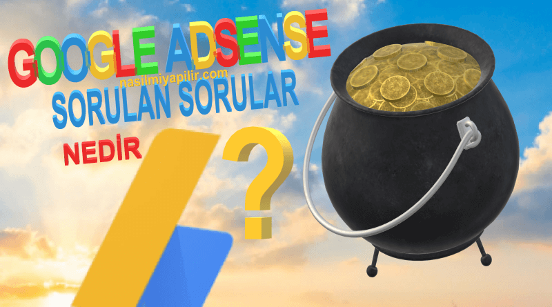 Google AdSense Nedir? Google AdSense Kayıt Olma Rehberi!