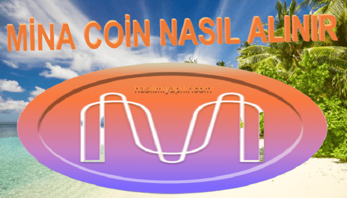 Mina Coin Nasıl Alınır, Geleceği, Hangi Borsada?