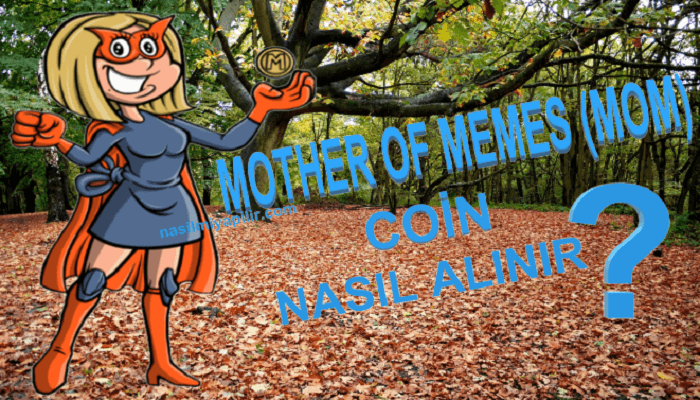 Mother of Memes Coin Nasıl Alınır? MOM Coin Geleceği, Hangi Borsada?