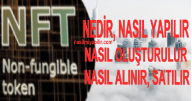 NFT Nedir? NFT Nasıl Yapılır? NFT Satış ve Oluşturma!