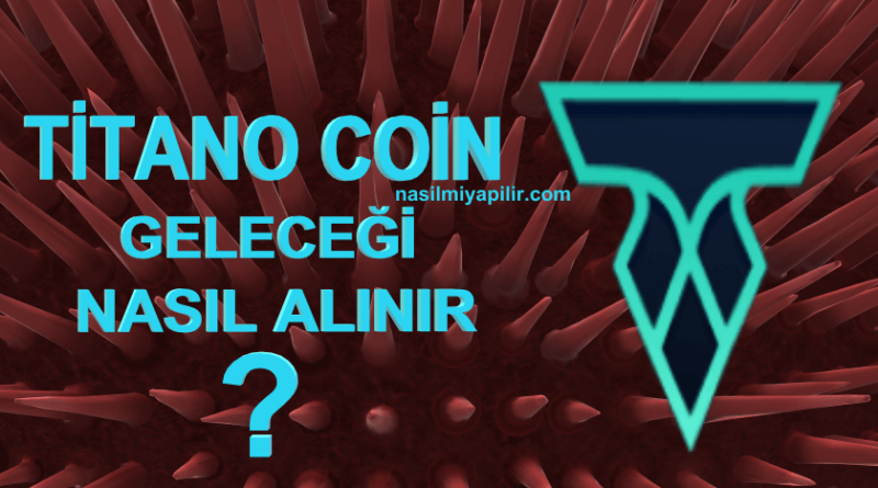 Titano Coin Geleceği? Titano Coin Nasıl Alınır, Yorum!