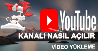 YouTube'da Kanal Açma Para Kazanma ve Video Yükleme Nasıl Yapılır?