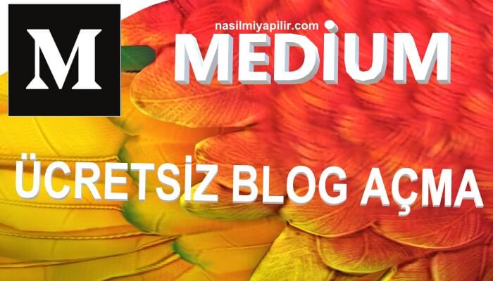 Medium Ücretsiz Blog Açma Siteleri