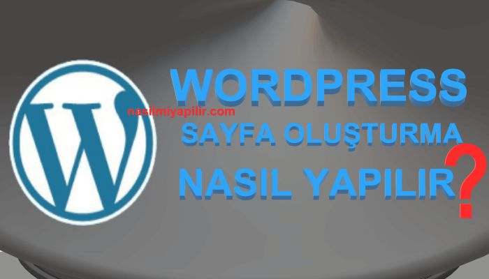 WordPress Sayfa Oluşturma! Basitçe WP Sayfa Ekleme