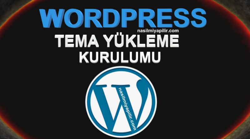 WordPress Tema Yükleme: WP Tema Kurulumu!