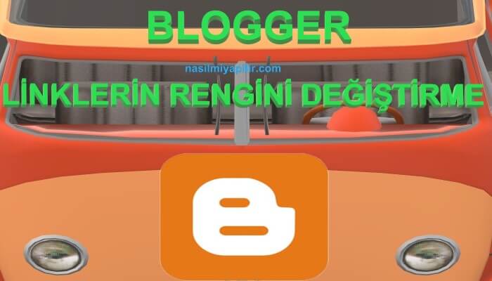 Blogger Link Rengi Nasıl Değiştirilir?