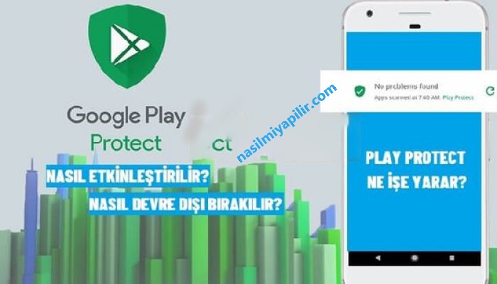 Google Play Protect Etkinleştirme ve Kapatma!