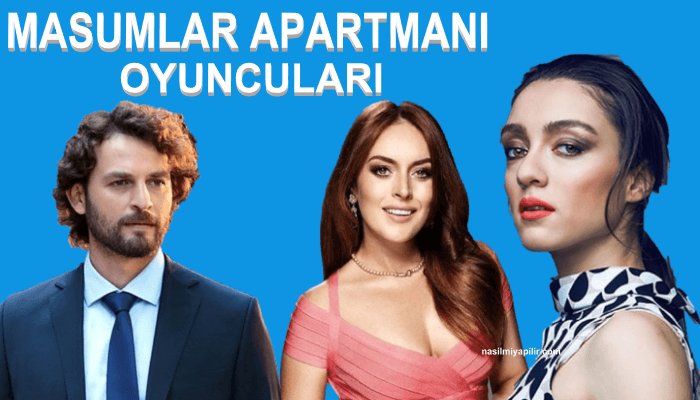 Masumlar Apartmanı Oyuncuları İsimleri, Yaşları