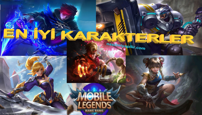 Mobile Legends En İyi Karakter Hangisi? İşte Kahraman Listesi!