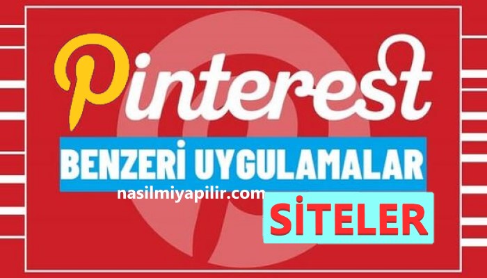 Pinterest Benzeri Uygulamalar: 5 Pinterest Benzeri Site