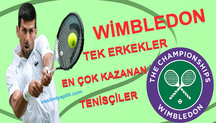 Wimbledon En Çok Kazanan Erkek Tenisçiler