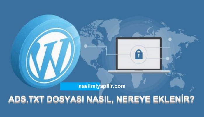 WordPress Ads.txt Dosyası Nasıl Eklenir?