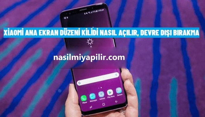 Xiaomi Ana Ekran Düzeni Kilidi Nasıl Devre Dışı Bırakılır?