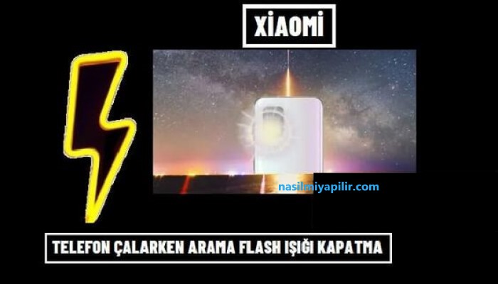 Xiaomi Arama Flash Işığı Nasıl Kapatılır?