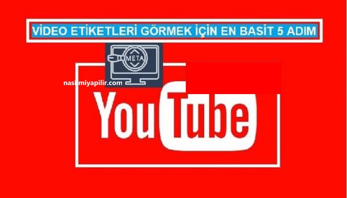 YouTube Video Etiketleri Görme! Basit 5 Adım!