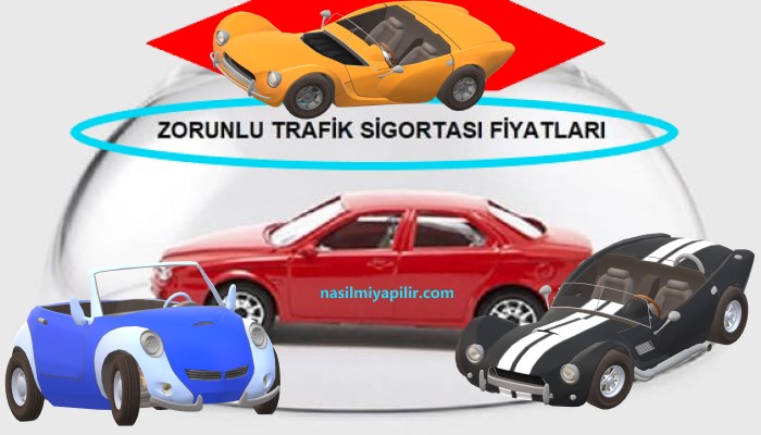 Zorunlu Trafik Sigortası Fiyatları Ne Kadar?