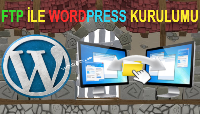 10 Adımda FTP ile Wordpress Kurulumu ve Kullanımı