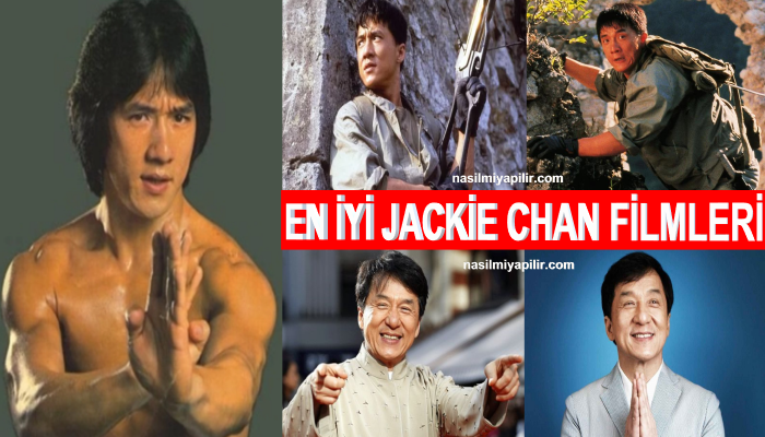 En İyi Jackie Chan Filmleri: Dövüş Ustasından 10 Harika Film!