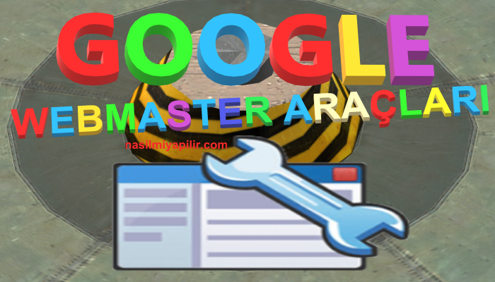 Google Webmaster Araçları: Webmaster Tools Nelerdir?