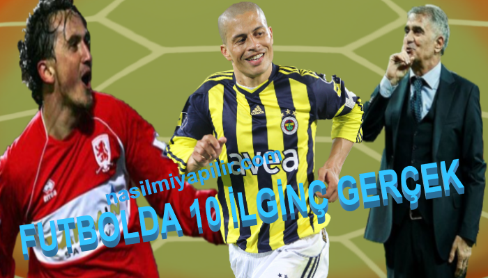 Futbolda Bilinmeyen 10 İlginç Gerçek!