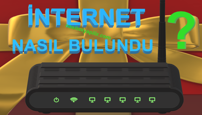 İnternet Nasıl Bulundu, Ne Zaman Ortaya Çıktı?