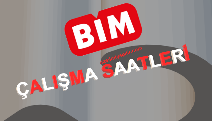 BİM Çalışma Saatleri: BİM Hafta Sonu/İçi Çalışma Saatleri