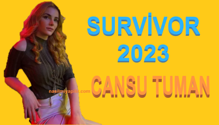 Oyuncu Cansu Tuman Survivor 2023