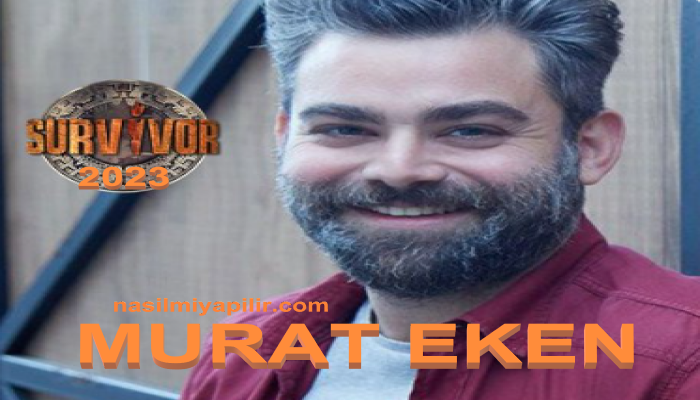 Murat Eken Survivor 2023 kadrosu