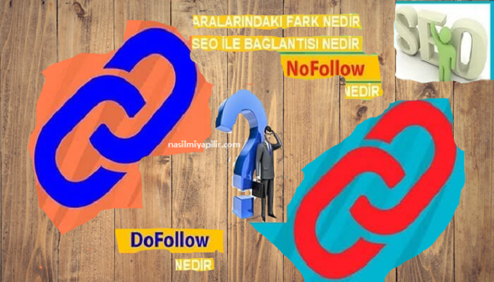 Dofollow Nofollow Link Nedir? SEO İle Bağlantısı Var mı?