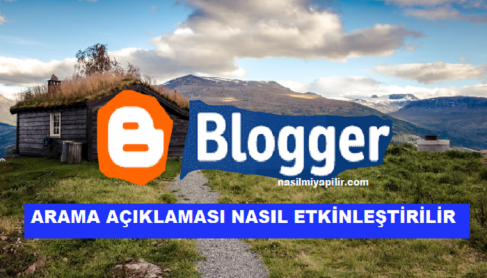 Blogger Arama Açıklaması Nasıl Etkinleştirilir?