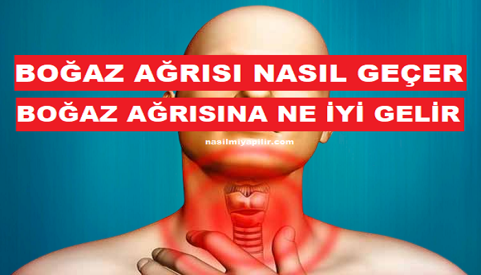 Boğaz Ağrısı Nasıl Geçer? Boğaz Ağrısına Ne İyi Gelir?