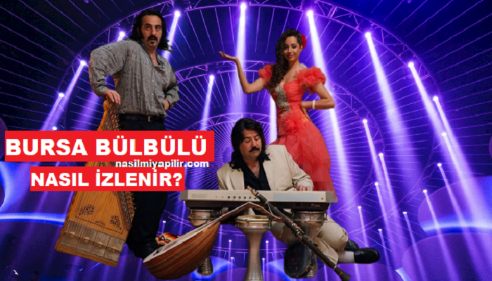 Bursa Bülbülü Filmi Nasıl Nereden İzlenir?