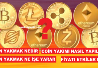 Coin Yakmak Nedir, Ne İşe Yarar? Coin Yakımı Nasıl Yapılır?