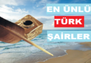 En Ünlü Türk Şairler: Edebiyata Damga Vurmuş 20 Şair!