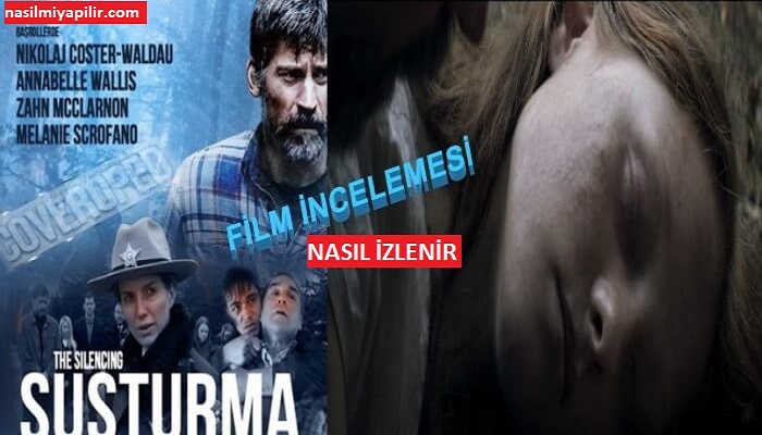 The Silencing Nasıl İzlenir? Susturma Film Konusu, Oyuncuları, İncelemesi