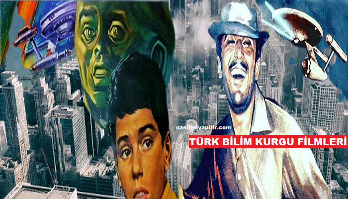Türk Bilim Kurgu Filmleri: 13 Enteresan Film!