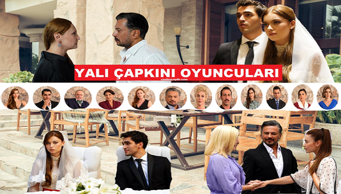 Yalı Çapkını Oyuncuları İsimleri, Yaşları!