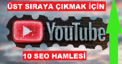 YouTube İlk Sırada Çıkmak İçin 10 SEO Hamlesi