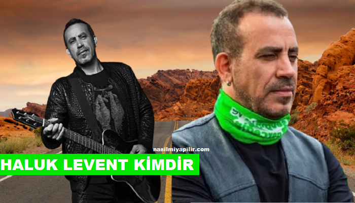 Ahbap Derneği Kurucu Haluk Levent Kimdir, Kaç Yaşında?