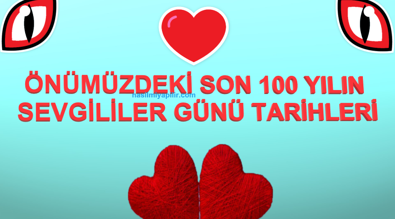 Önümüzdeki 100 Yılın Sevgililer Günü Hangi Güne Denk Geliyor?